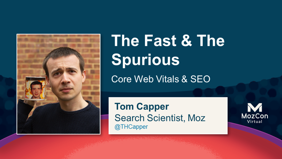 The Fast & The Spurious – Mozcon 2021